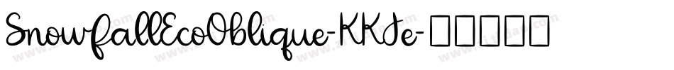SnowfallEcoOblique-KKJe字体转换