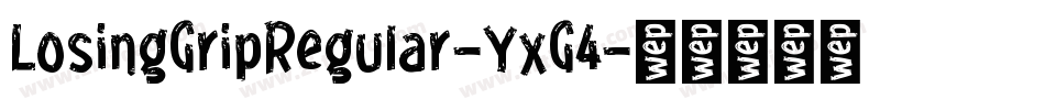 LosingGripRegular-YxG4字体转换