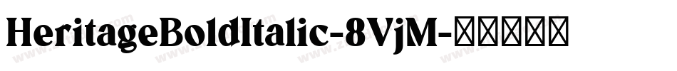 HeritageBoldItalic-8VjM字体转换