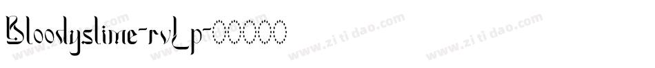 Bloodyslime-rvLp字体转换