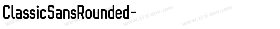 ClassicSansRounded字体转换
