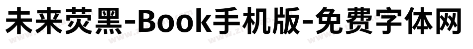 未来荧黑-Book手机版字体转换