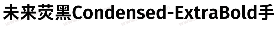 未来荧黑Condensed-ExtraBold手机版字体转换