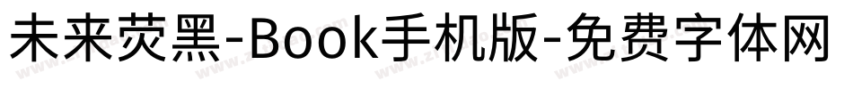 未来荧黑-Book手机版字体转换