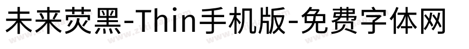 未来荧黑-Thin手机版字体转换