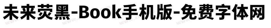 未来荧黑-Book手机版字体转换