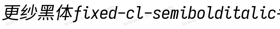 更纱黑体fixed-cl-semibolditalic手机版字体转换