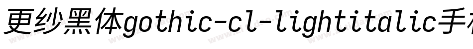 更纱黑体gothic-cl-lightitalic手机版字体转换