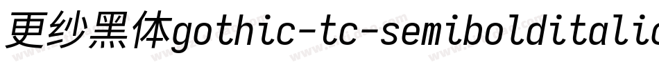 更纱黑体gothic-tc-semibolditalic手机版字体转换