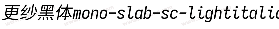 更纱黑体mono-slab-sc-lightitalic手机版字体转换