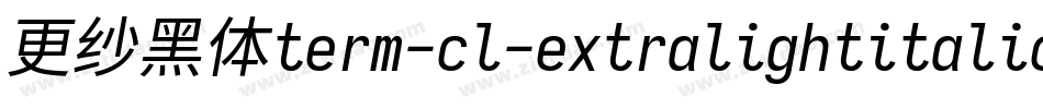 更纱黑体term-cl-extralightitalic转换器字体转换