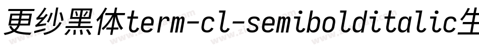 更纱黑体term-cl-semibolditalic生成器字体转换