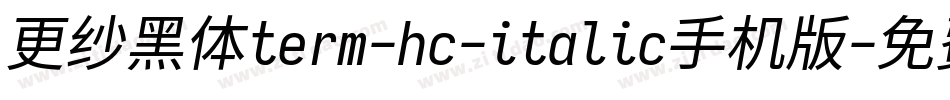 更纱黑体term-hc-italic手机版字体转换