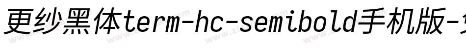 更纱黑体term-hc-semibold手机版字体转换