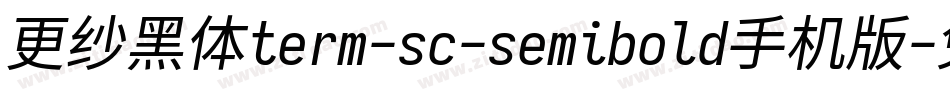 更纱黑体term-sc-semibold手机版字体转换
