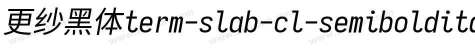 更纱黑体term-slab-cl-semibolditalic手机版字体转换