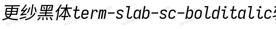 更纱黑体term-slab-sc-bolditalic转换器字体转换