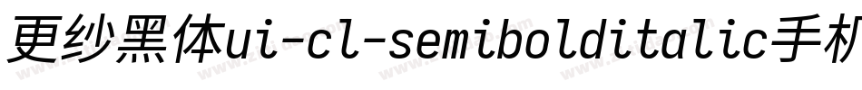 更纱黑体ui-cl-semibolditalic手机版字体转换