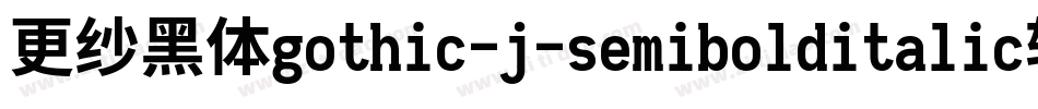 更纱黑体gothic-j-semibolditalic转换器字体转换