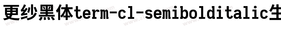 更纱黑体term-cl-semibolditalic生成器字体转换