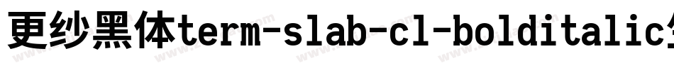 更纱黑体term-slab-cl-bolditalic生成器字体转换