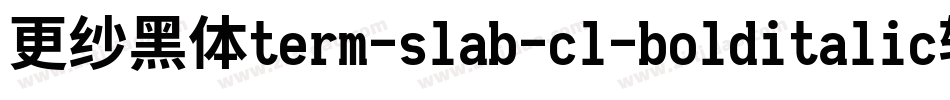 更纱黑体term-slab-cl-bolditalic转换器字体转换