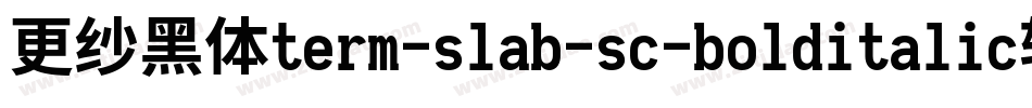 更纱黑体term-slab-sc-bolditalic转换器字体转换