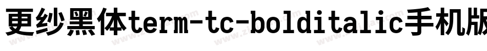 更纱黑体term-tc-bolditalic手机版字体转换