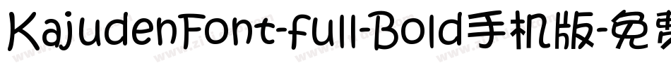 KajudenFont-full-Bold手机版字体转换