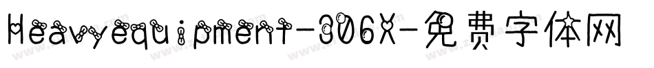 Heavyequipment-306X字体转换