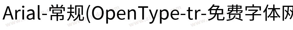 Arial-常规(OpenType-tr字体转换