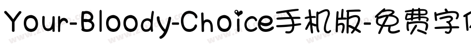 Your-Bloody-Choice手机版字体转换