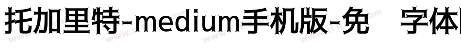 托加里特-medium手机版字体转换