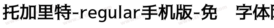 托加里特-regular手机版字体转换