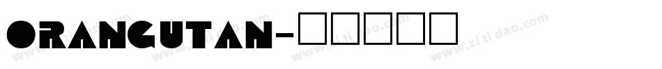 ORANGUTAN字体转换