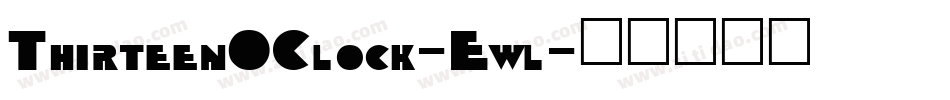 ThirteenOClock-Ewl字体转换