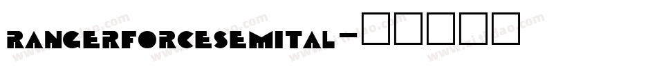 rangerforcesemital字体转换