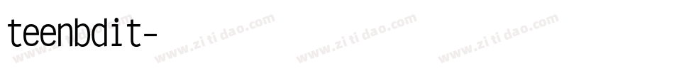 teenbdit字体转换