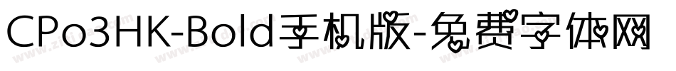 CPo3HK-Bold手机版字体转换