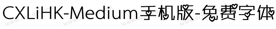 CXLiHK-Medium手机版字体转换