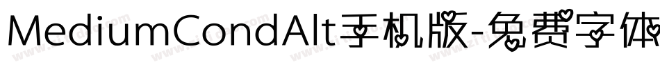 MediumCondAlt手机版字体转换
