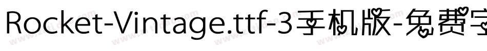 Rocket-Vintage.ttf-3手机版字体转换