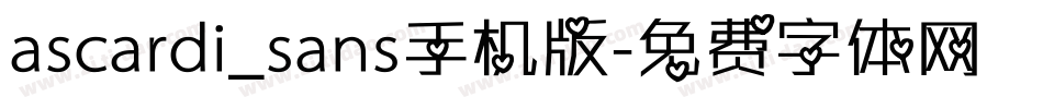 ascardi_sans手机版字体转换