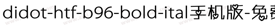 didot-htf-b96-bold-ital手机版字体转换