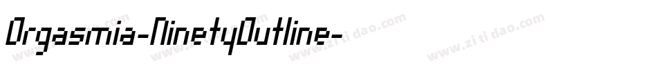 Orgasmia-NinetyOutline字体转换