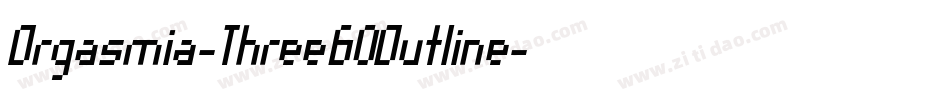Orgasmia-Three60Outline字体转换