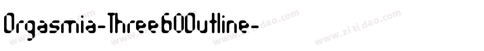 Orgasmia-Three60Outline字体转换