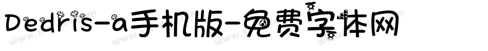 Dedris-a手机版字体转换