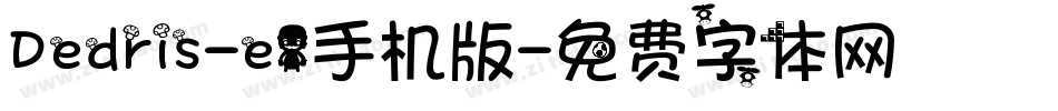 Dedris-e1手机版字体转换
