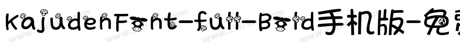KajudenFont-full-Bold手机版字体转换